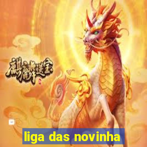 liga das novinha